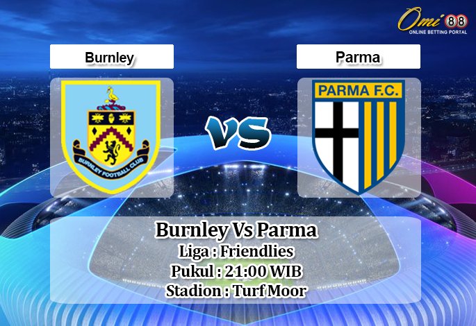 Prediksi Burnley Vs Parma 3 Agustus 2019