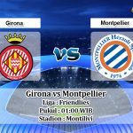 Prediksi Girona vs Montpellier 4 Agustus 2019
