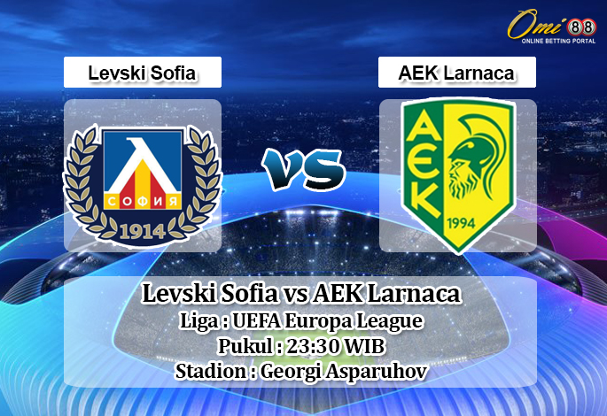 Prediksi Levski Sofia vs AEK Larnaca 1 Agustus 2019 