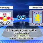 Prediksi RB Leipzig Vs Aston Villa 3 Agustus 2019