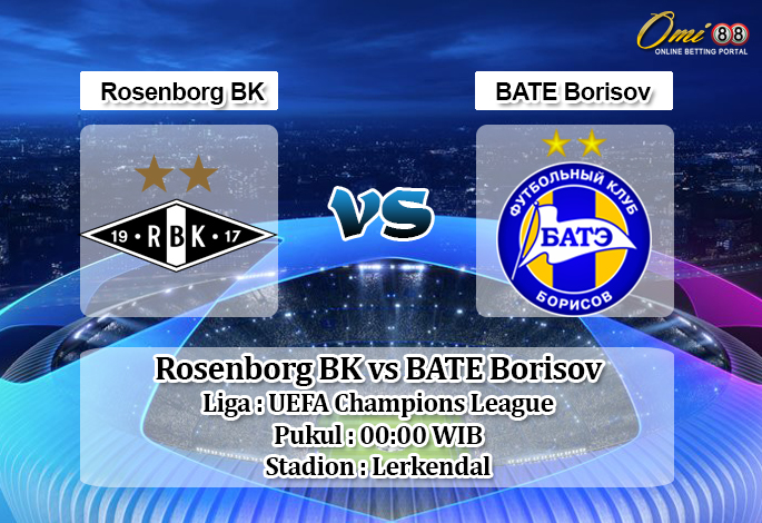 Prediksi Rosenborg BK vs BATE Borisov 1 Agustus 2019