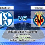 Prediksi Schalke 04 Vs Villarreal 2 Agustus 2019