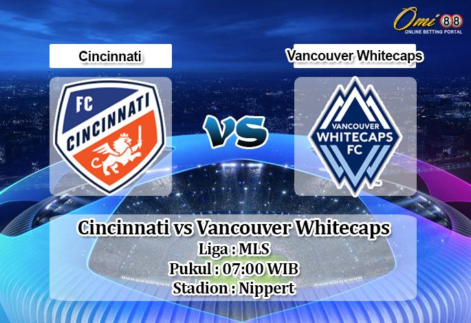 Prediksi Cincinnati vs Vancouver Whitecaps 4 Agustus 2019 