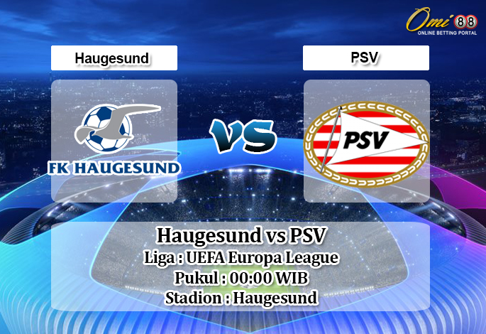 Prediksi Skor Haugesund vs PSV 9 Agustus 2019