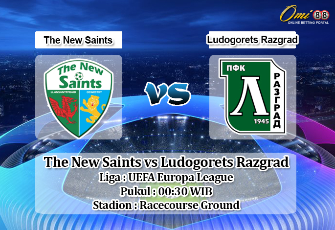 Prediksi The New Saints vs Ludogorets Razgrad 16 Agustus 2019