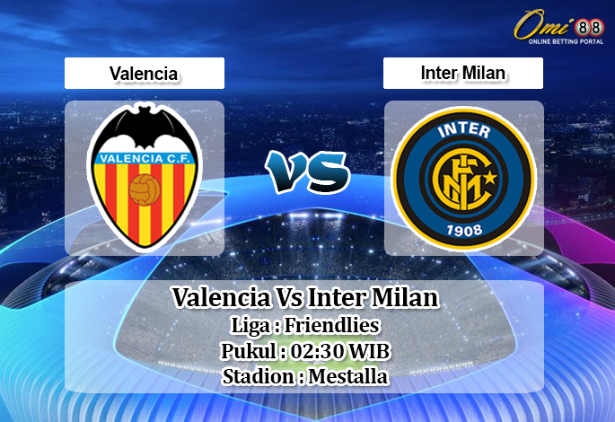 Prediksi Valencia Vs Inter Milan 11 Agustus 2019