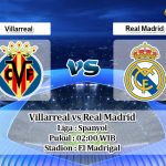 Prediksi Villarreal vs Real Madrid 2 September 2019