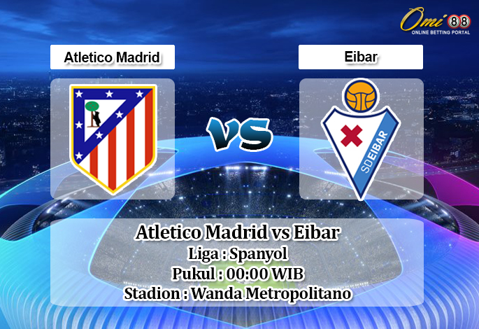 Prediksi Atletico Madrid vs Eibar 2 September 2019