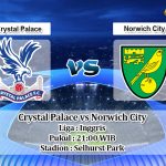 Prediksi Crystal Palace vs Norwich City 26 September 2019