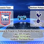 Prediksi Ipswich Town vs Tottenham Hotspur U21 4 September 2019