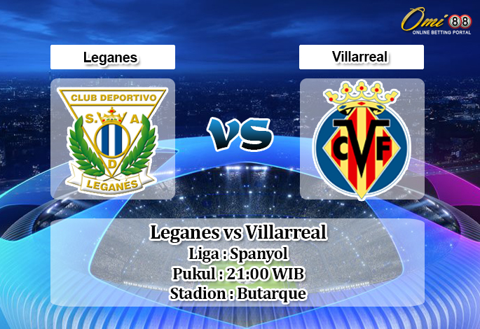 Prediksi Leganes vs Villarreal 14 September 2019