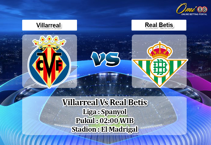 Prediksi Villarreal Vs Real Betis 28 September 2019