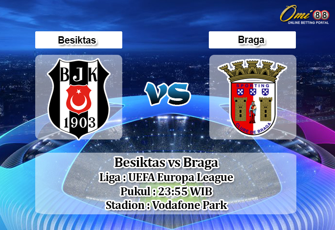 Prediksi Besiktas vs Braga 24 Oktober 2019