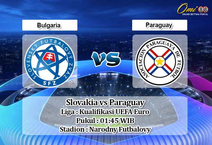 Prediksi Slovakia vs Paraguay 14 Oktober 2019 