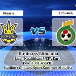 Prediksi Ukraina vs Lithuania 12 Oktober 2019