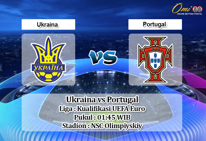 Prediksi Ukraina vs Portugal 15 Oktober 2019 
