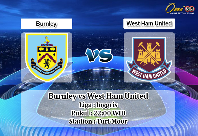 Prediksi Burnley vs West Ham United 9 November 2019