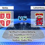 Prediksi Serbia Vs Luksemburg 15 November 2019