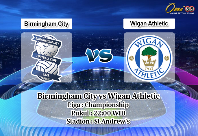 Prediksi Birmingham City vs Wigan Athletic 1 Januari 2020