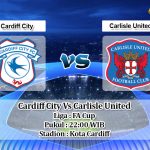 Prediksi Cardiff City Vs Carlisle United 4 Januari 2020