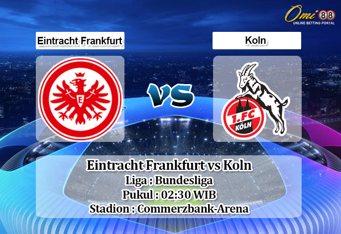 Prediksi Eintracht Frankfurt vs Koln 19 Desember 2019