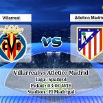 Prediksi Villarreal vs Atletico Madrid 7 Desember 2019