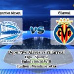 Prediksi Deportivo Alaves vs Villarreal 26 Januari 2020