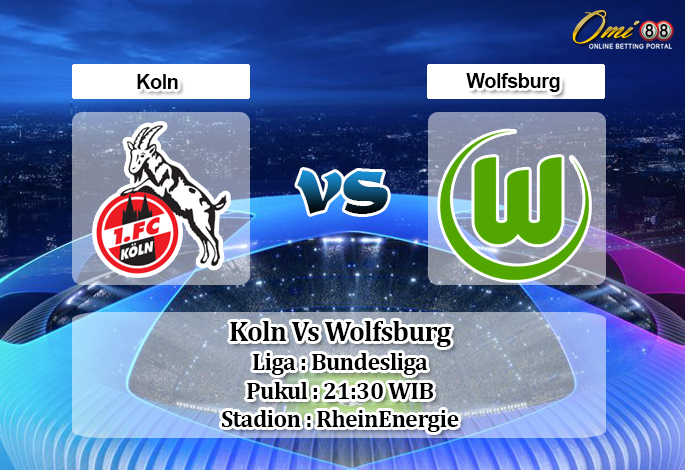 Prediksi Koln Vs Wolfsburg 18 Januari 2020