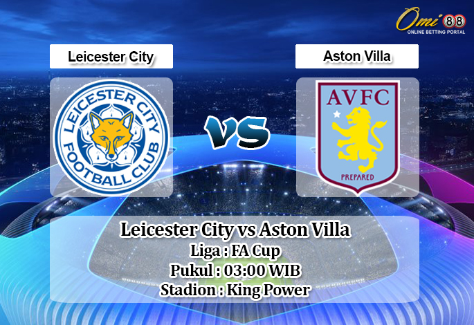 Prediksi Leicester City vs Aston Villa 9 Januari 2020 