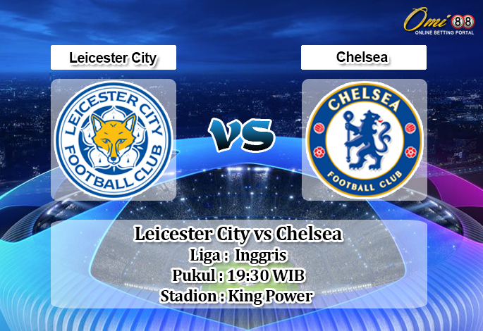 Prediksi Leicester City vs Chelsea 1 Februari 2020