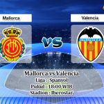 Prediksi Mallorca vs Valencia 19 Januari 2020