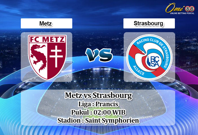 Prediksi Metz vs Strasbourg 12 Januari 2020 