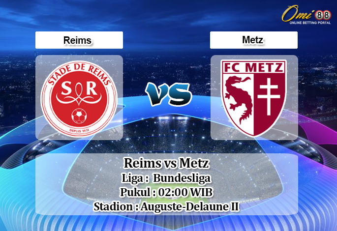 Prediksi Reims vs Metz 26 Januari 2020 