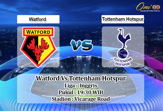 Prediksi Watford Vs Tottenham Hotspur 18 Januari 2020 