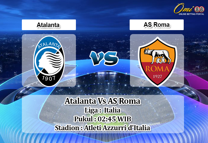 Prediksi Atalanta Vs AS Roma 16 Februari 2020 