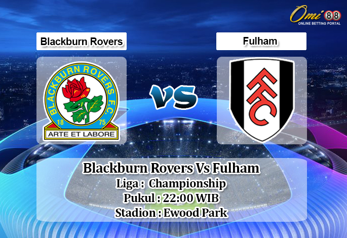 Prediksi Blackburn Rovers Vs Fulham 8 Februari 2020 