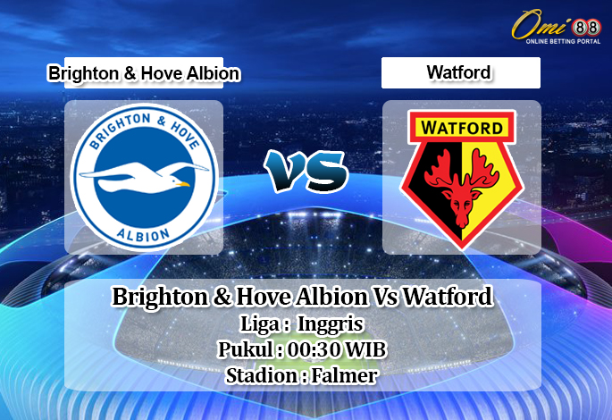 Prediksi Brighton & Hove Albion Vs Watford 9 Februari 2020