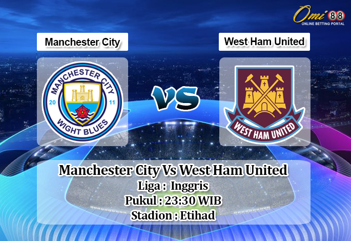 Prediksi Manchester City Vs West Ham United 9 Februari 2020