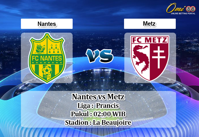 Prediksi Nantes vs Metz 16 Februari 2020 