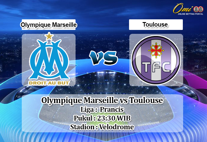 Prediksi Olympique Marseille vs Toulouse 8 Februari 2020