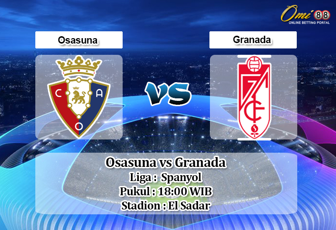 Prediksi Osasuna vs Granada 23 Februari 2020