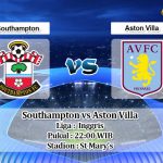 Prediksi Southampton vs Aston Villa 22 Februari 2020