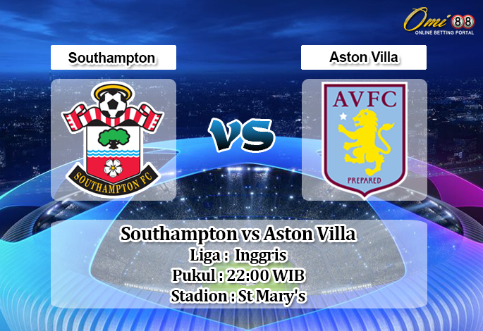 Prediksi Southampton vs Aston Villa 22 Februari 2020