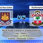 Prediksi West Ham United vs Southampton 29 Februari 2020