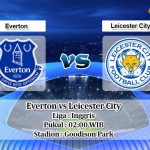 Prediksi Everton vs Leicester City 7 April 2020