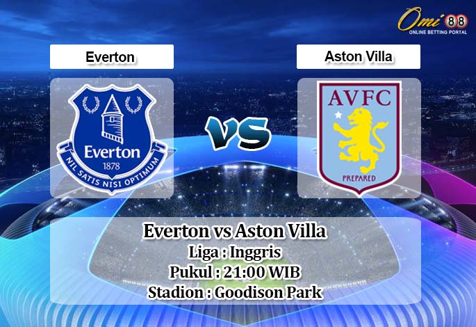 Prediksi Everton vs Aston Villa 2 Mei 2020 