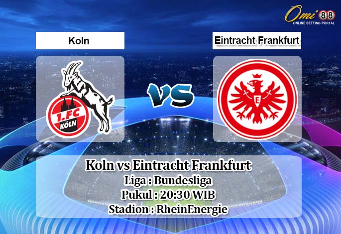 Prediksi Koln vs Eintracht Frankfurt 9 Mei 2020 