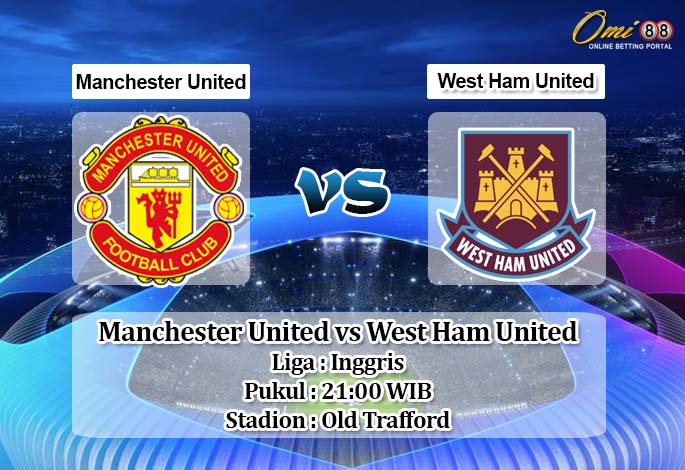 Prediksi Manchester United vs West Ham United 9 Mei 2020 