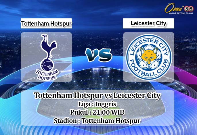 Prediksi Tottenham Hotspur vs Leicester City 9 Mei 2020