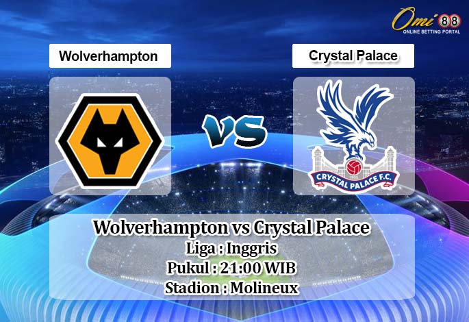 Prediksi Wolverhampton vs Crystal Palace 9 Mei 2020